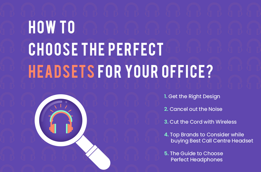 How to Choose the Perfect Headsets for your Office